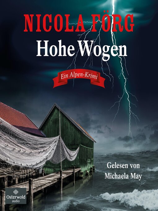 Titeldetails für Hohe Wogen (Alpen-Krimis 13) nach Nicola Förg - Verfügbar